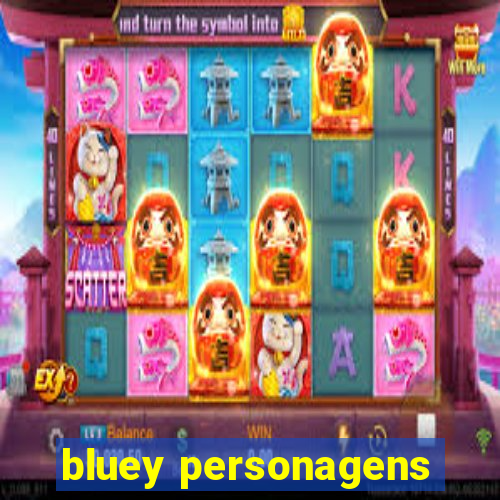 bluey personagens